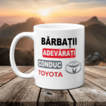 Cană Personalizată - Bărbații adevărați conduc Toyota