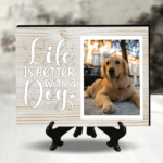 Plachetă Foto Personalizată cu poză - Life is better with dog
